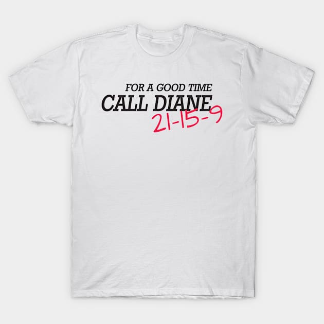 Call Diane T-Shirt by nektarinchen